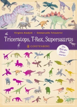 Triceratops, T-Rex, Supersaurus Gerstenberg Verlag