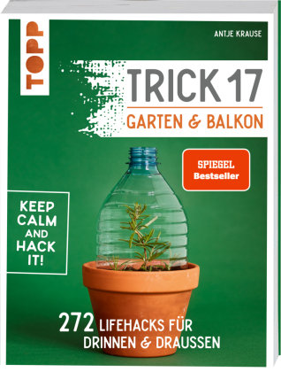 Trick 17 - Garten & Balkon. SPIEGEL Bestseller Frech Verlag Gmbh