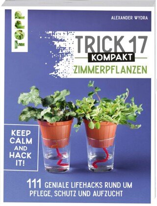 Trick 17 kompakt - Zimmerpflanzen Frech Verlag Gmbh