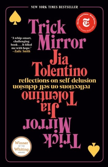 Trick Mirror: Reflections on Self-Delusion Jia Tolentino