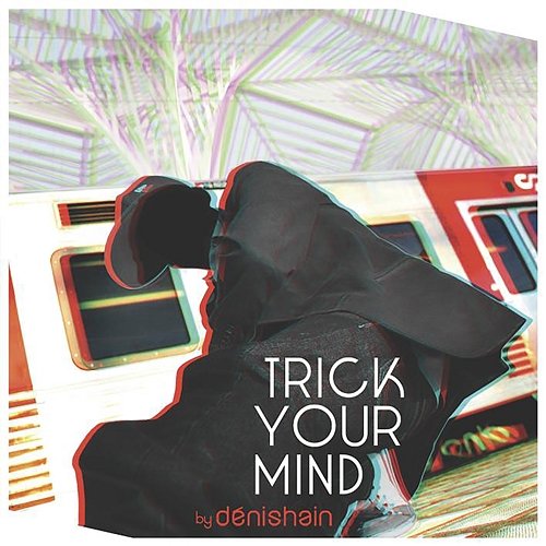Trick your Mind Déni shain