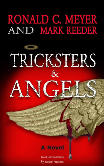 Tricksters and Angels Ronald C. Meyer, Mark Reeder