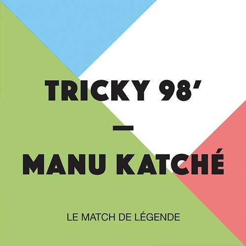 Tricky 98' - Le match de légende Manu Katché