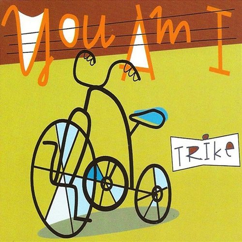 Trike You Am I