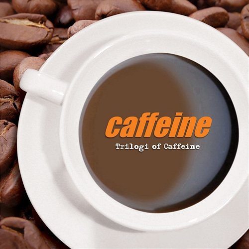 Trilogi Of Caffeine Caffeine