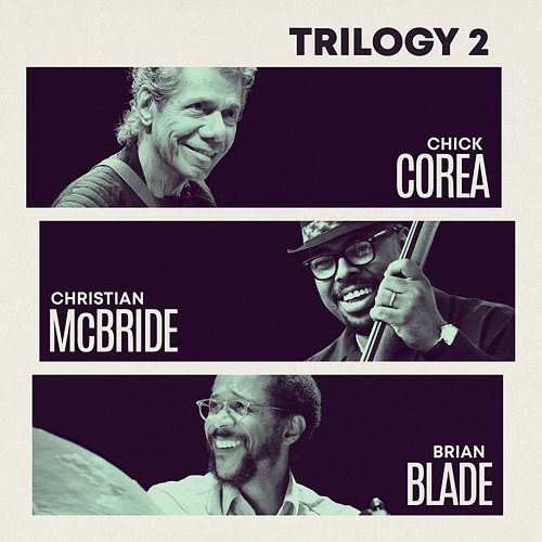 Trilogy 2 Chick Corea, Christian McBride, Brian Blade