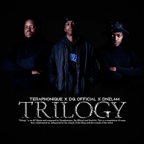 Trilogy Teraphonique & Dnzl44 & DQ Official