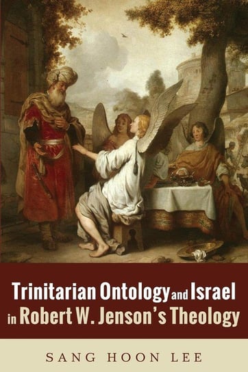 Trinitarian Ontology and Israel in Robert W. Jenson's Theology Lee Sang Hoon