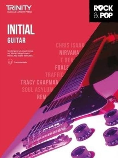 Trinity College London Rock & Pop 2018 Guitar Initial Grade Opracowanie zbiorowe