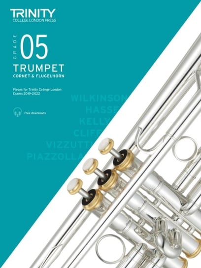 Trinity College London Trumpet, Cornet & Flugelhorn Exam Pieces 2019-2022. Grade 5 Opracowanie zbiorowe