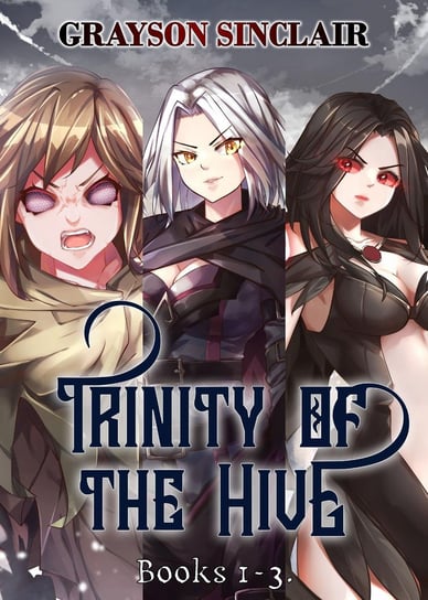 Trinity of the Hive. Books 1-3 Grayson Sinclair