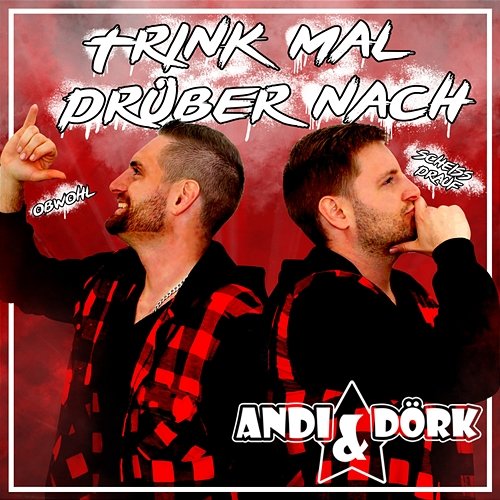 Trink mal drüber nach Andi & Dörk