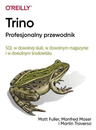 Trino. Profesjonalny przewodnik Matt Fuller, Manfred Moser, Martin Traverso