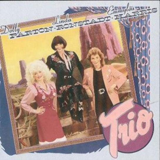 Trio 1 Parton Dolly, Rondstatdt Linda, Harris Emmylou