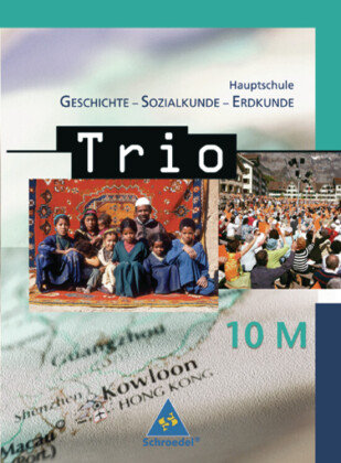 Trio. 10 M. Geschichte / Sozialkunde / Erdkunde. Hauptschule. Bayern Schroedel Verlag Gmbh, Schroedel