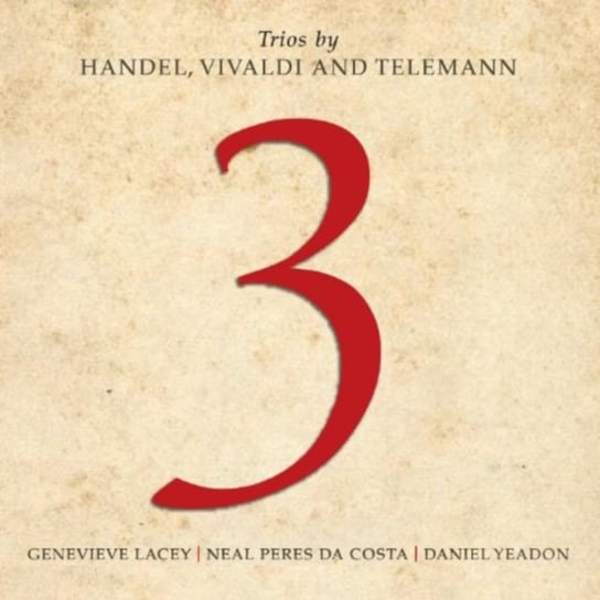Trios by Handel, Vivaldi & Telemann Lacey Genevieve, Yeadon Daniel, Peres Da Costa Neal