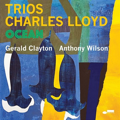 Trios: Ocean Charles Lloyd feat. Anthony Wilson, Gerald Clayton