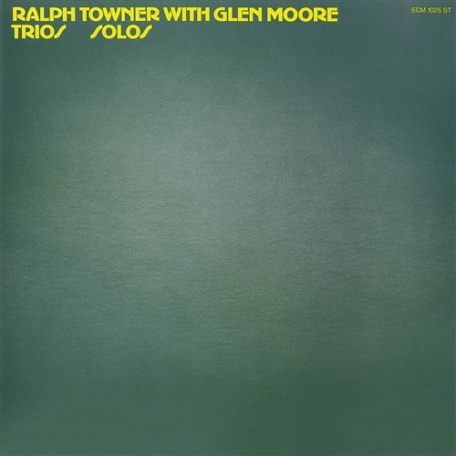 Trios / Solos Ralph Towner, Glen Moore