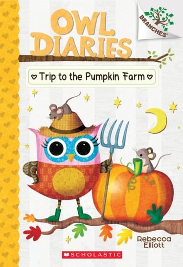 Trip to the Pumpkin Farm: A Branches Book (Owl Diaries #11): A Branches Book Elliott Rebecca