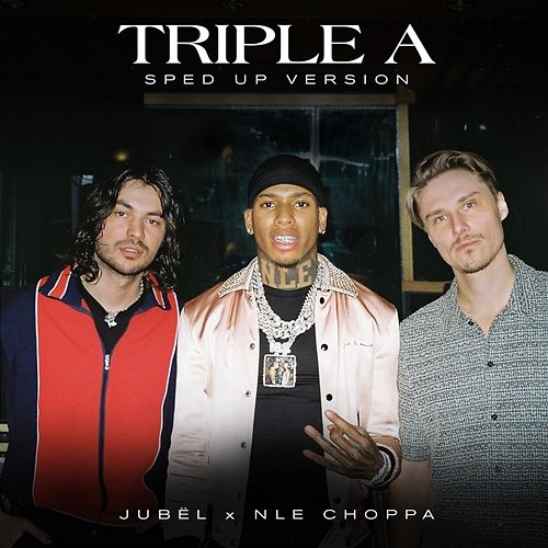 Triple A Jubël, sped up nightcore, Sped Up Songs + Nightcore feat. NLE Choppa