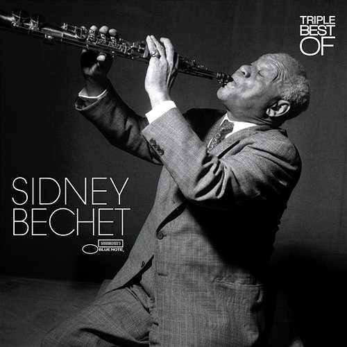 Blues My Naughty Sweetie Gives To Me Sidney Bechet
