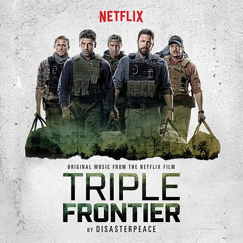 Triple Frontier (Original Motion Picture Soundtrack) Disasterpeace