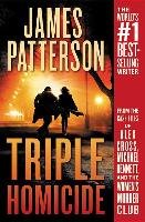 Triple Homicide: From the Case Files of Alex Cross, Michael Bennett, and the Women's Murder Club Patterson James