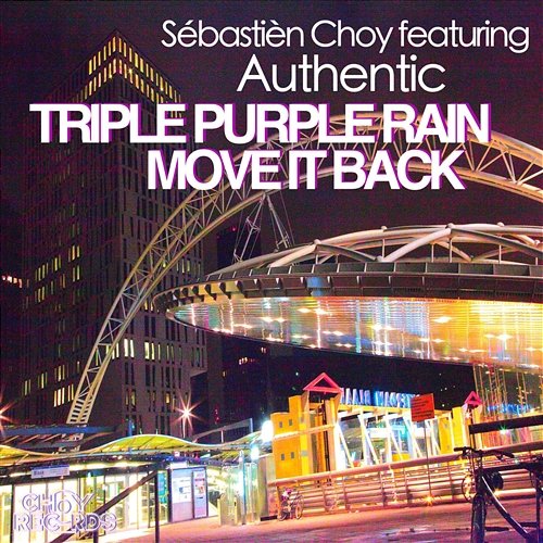 Triple Purple Rain / Move It Back [feat. Authentic] Sébastièn Choy