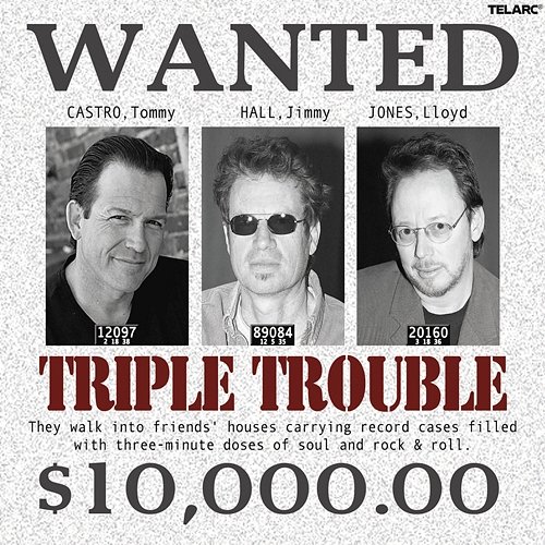 Triple Trouble Tommy Castro, Jimmy Hall, Lloyd Jones
