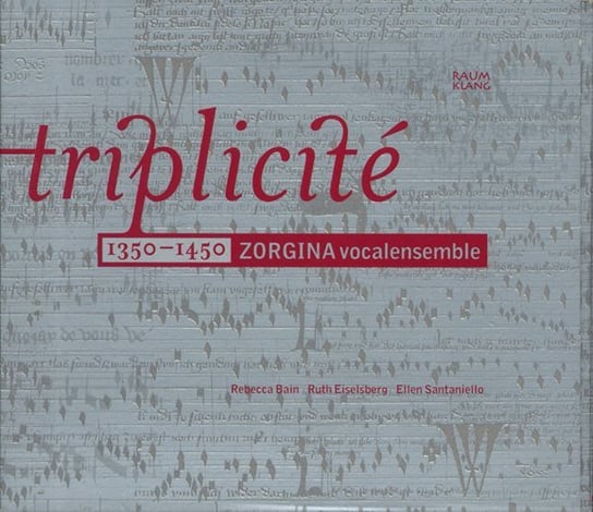 TRIPLICITE 1350-1450 ZORGINA Ensemble Zorgina