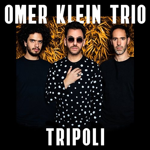 Tripoli Omer Klein Trio