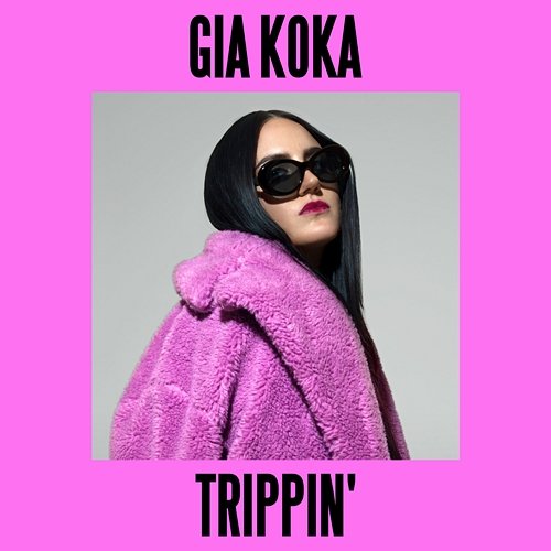 Trippin' Gia Koka