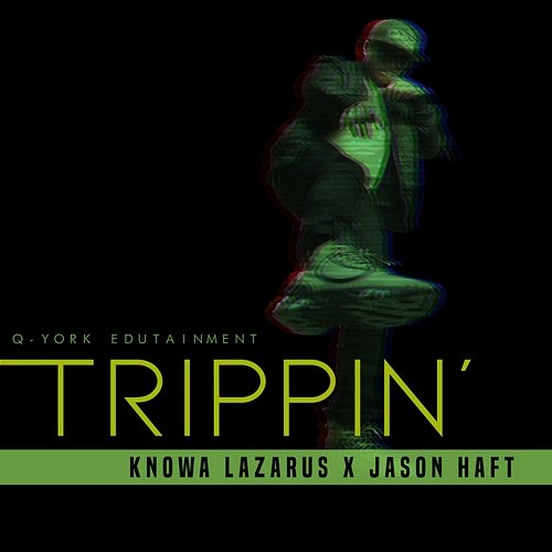 Trippin' Knowa Lazarus x Jason Haft