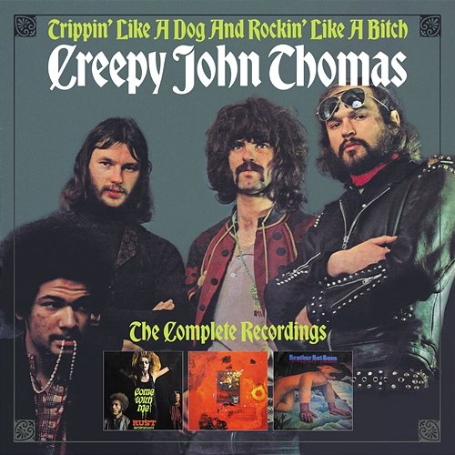 Trippin' Like a Dog And Rockin' Like A Bitch: The Complete Recordings Creepy John Thomas
