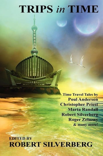 Trips in Time Robert Silverberg
