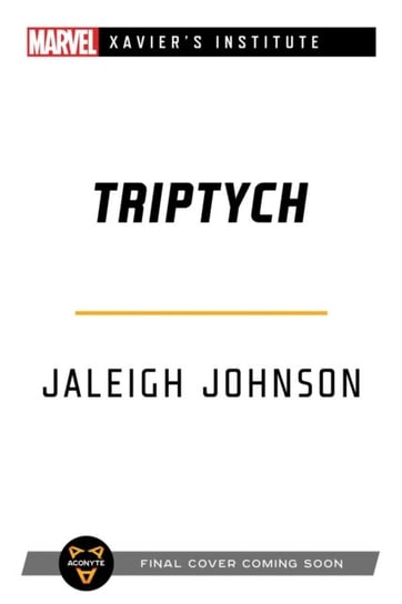 Triptych: A Marvel: Xaviers Institute Novel Jaleigh Johnson