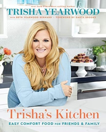 Trishas Kitchen Signed Edition: Easy Comfort Food for Friends and Family Trisha Yearwood