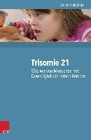 Trisomie 21 - Was wir von Menschen mit Down-Syndrom lernen können Zimpel Andre Frank