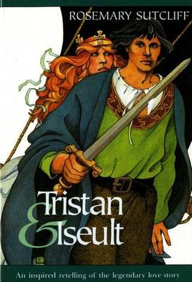 Tristan and Iseult Sutcliff Rosemary