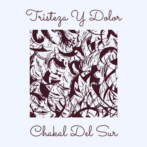 Tristeza Y Dolor Chakal Del Sur