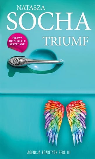 Triumf. Agencja Rozbitych Serc. Tom 3 Socha Natasza