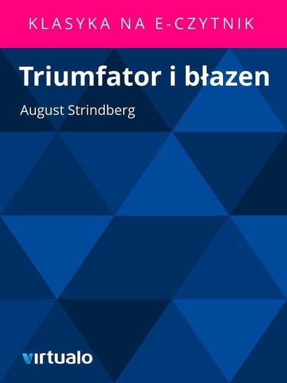 Triumfator i Błazen August Strindberg