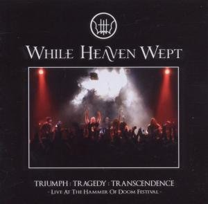 Triumph While Heaven Wept