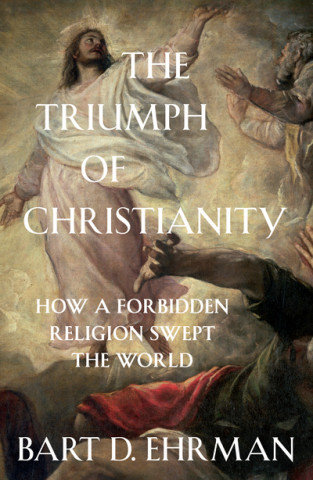 Triumph of Christianity Ehrman Bart D.