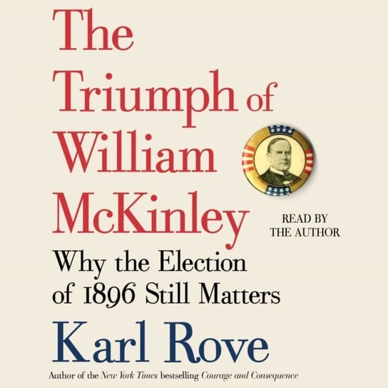 Triumph of William McKinley Rove Karl
