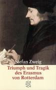 Triumph und Tragik des Erasmus von Rotterdam Zweig Stefan