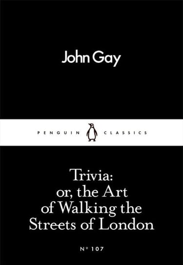 Trivia: or, the Art of Walking the Streets of London John Gay