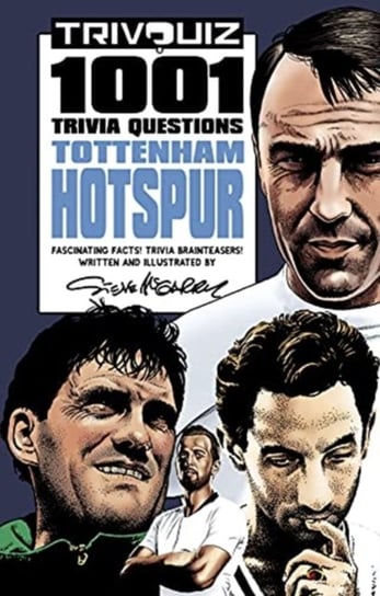 Trivquiz Tottenham Hotspur: 1001 Questions Steve McGarry
