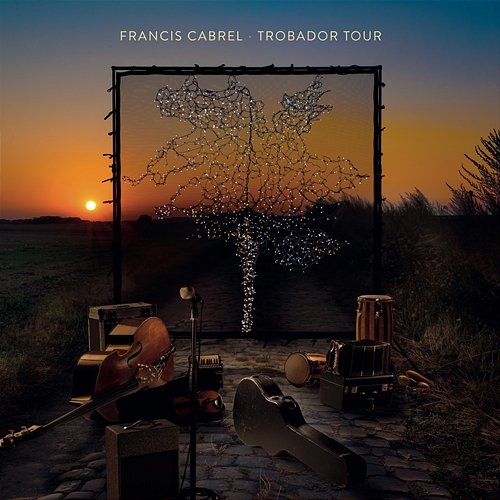 Trobador Tour Francis Cabrel