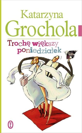 Trochę większy poniedziałek Grochola Katarzyna